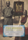 The Museum on the Roof of the World: Art, Politics, and the Representation of Tibet (Buddhism and Modernity) Cover Image