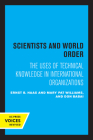 Scientists and World Order: The Uses of Technical Knowledge in International Organizations Cover Image
