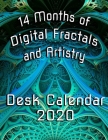 14 Months of Digital Fractals and Artistry Desk Calendar 2020: Featuring Beautiful Digital and Futuristic Artwork By Calendar Gal Press Cover Image