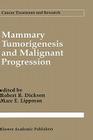Mammary Tumorigenesis and Malignant Progression: Advances in Cellular and Molecular Biology of Breast Cancer (Cancer Treatment and Research #71) Cover Image