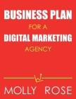 Business Plan For A Digital Marketing Agency By Molly Elodie Rose Cover Image