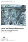 Norm Und Naturrecht Verstehen: Eine Studie Zu Herausforderingen Der Fundamentalethik By Johannes Michael Schnarrer, J. Michael Schnarrer Cover Image