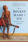 In a Rocket Made of Ice: Among the Children of Wat Opot Cover Image