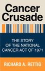 Cancer Crusade: The Story of the National Cancer Act of 1971 Cover Image