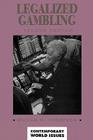 Legalized Gambling: A Reference Handbook (Contemporary World Issues) Cover Image