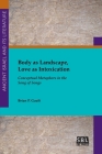 Body as Landscape, Love as Intoxication: Conceptual Metaphors in the Song of Songs By Brian P. Gault Cover Image