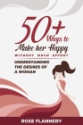 50+ Ways to Make Her Happy Without Much Effort: Understanding the Desires of a Woman Cover Image