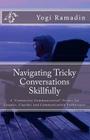 Navigating Tricky Conversations Skillfully: A Connective Communication Primer for Couples, Coaches and Communication Enthusiasts By Yogi Ramadin Cover Image