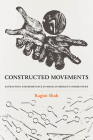Constructed Movements: Extraction and Resistance in Mexican Migrant Communities (Race, Labor Migration, and the Law #1) Cover Image