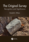 The Original Survey: Recognition and Significance By Donald A. Wilson Cover Image