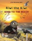 Riwi the Kiwi Goes to the Beach (OpenDyslexic) By Giedre Sen (Illustrator), Lilla Nicholas-Holt Cover Image