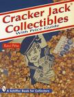 Cracker Jack(r) Collectibles (Schiffer Book for Collectors) By Ravi Piña Cover Image