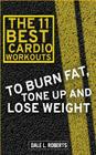 The 11 Best Cardio Workouts: To Burn Fat, Tone Up, and Lose Weight Cover Image