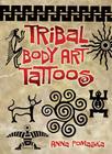 Tribal Body Art Tattoos (Temporary Tattoos) By Anna Pomaska Cover Image
