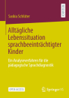 Alltägliche Lebenssituation Sprachbeeinträchtigter Kinder: Ein Analyseverfahren Für Die Pädagogische Sprachdiagnostik Cover Image