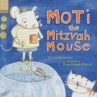 Moti the Mitzvah Mouse By Vivian Bonnie Newman, Inga Knopp-Kilpert (Illustrator) Cover Image