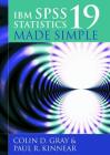 IBM SPSS Statistics 19 Made Simple By Colin D. Gray, Paul R. Kinnear Cover Image