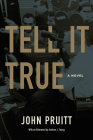 Tell It True By John Pruitt Cover Image