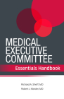 Medical Executive Committee Essentials Handbook By Richard A. Sheff, Robert J. Marder Cover Image