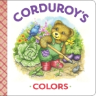 Corduroy's Colors By MaryJo Scott, Lisa McCue (Illustrator), Don Freeman (Created by) Cover Image
