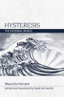 Hysteresis: The External World (Speculative Realism) By Maurizio Ferraris, Sarah de Sanctis (Editor), Sarah de Sanctis (Translator) Cover Image