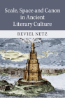 Scale, Space and Canon in Ancient Literary Culture Cover Image