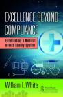 Excellence Beyond Compliance: Establishing a Medical Device Quality System Cover Image