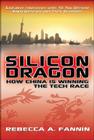 Silicon Dragon: How China Is Winning the Tech Race By Rebecca Fannin Cover Image
