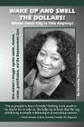 Wake Up and Smell the Dollars!: Whose Inner City Is This Anyway! One Woman's Struggle Against Sexism, Classism, Racism, Gentrification and the Empower By Dorothy Pitman Hughes, Yvonne Rose (Editor) Cover Image