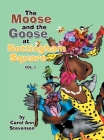 The Moose and the Goose at Nottingham Square: Vol. 1 Cover Image