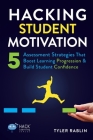 Hacking Student Motivation: 5 Assessment Strategies That Boost Learning Progression and Build Student Confidence (Hack Learning) Cover Image