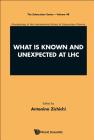 What Is Known and Unexpected at Lhc - Proceedings of the International School of Subnuclear Physics Cover Image