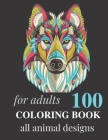 Coloring Book: 100 All Animal Dessins for Adults Cover Image