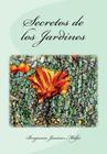 Secretos de los Jardines By Benjamin Jimenez Molpo Cover Image