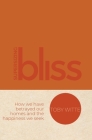 Supersizing Bliss: How We Have Betrayed Our Homes and the Happiness We Seek By Toby Witte Cover Image