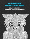 100 American Animals and Birds - Coloring Book - Relaxing and Inspiration By Ivanjelin Gaines Cover Image