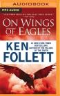 On Wings of Eagles By Ken Follett, Full Cast (Read by) Cover Image