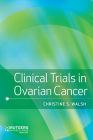 Clinical Trials in Ovarian Cancer By Christine S. Walsh, M.D. Cover Image