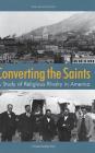 Converting the Saints: A Study of Religious Rivalry in America Cover Image
