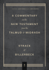 Commentary on the New Testament from the Talmud and Midrash: Volume 3, Romans Through Revelation By Hermann Strack, Paul Billerbeck, Jacob N. Cerone (Editor) Cover Image