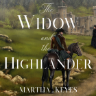 The Widow and the Highlander By Martha Keyes, Mhairi Morrison (Read by) Cover Image