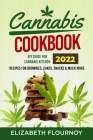 Cannabis Cookbook 2022: DIY Guide for Cannabis Kitchen, Recipes for Brownies, Cakes, snacks & Much More By Elizabeth Flournoy Cover Image