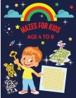 Mazes for Kids Age 4-8: Brain quest mazes for preschoolers Visual tracking workbook Activity book for children ages 4-6, 6-8 - Puzzles, Games By Roxie McDoris Cover Image