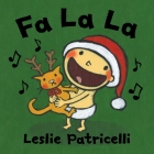 Fa La La (Leslie Patricelli board books) By Leslie Patricelli, Leslie Patricelli (Illustrator) Cover Image