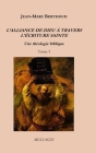 L'ALLIANCE DE DIEU À TRAVERS L'ÉCRITURE SAINTE - Tome I: Une théologie biblique By Jean-Marc Berthoud Cover Image