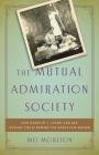 The Mutual Admiration Society: How Dorothy L. Sayers and her Oxford Circle Remade the World for Women Cover Image