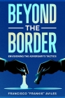 Beyond the Border: Envisioning the Adversary's Tactics Cover Image