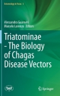 Triatominae - The Biology of Chagas Disease Vectors (Entomology in Focus #5) By Alessandra Guarneri (Editor), Marcelo Lorenzo (Editor) Cover Image