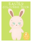 Easter Colouring Book 2 Year Old +: Easter Gifts for Babies By Michael Blackmore Cover Image