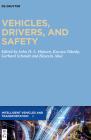 Vehicles, Drivers, and Safety (Intelligent Vehicles and Transportation #2) By John Hansen (Editor), Kazuya Takeda (Editor), Gerhard Schmidt (Editor) Cover Image